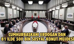 Cumhurbaşkanı Erdoğan'dan 81 ilde 500 bin sosyal konut müjdesi