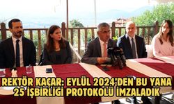 Rektör Kaçar: Eylül 2024’den bu yana 25 işbirliği protokolü imzaladık