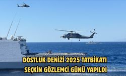 Dostluk Denizi 2025 Tatbikatı seçkin gözlemci günü yapıldı