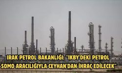 Irak Petrol Bakanlığı: "IKBY'deki petrol SOMO aracılığıyla Ceyhan'dan ihraç edilecek"
