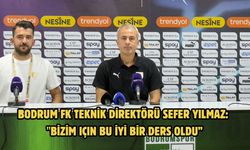 Bodrum FK Teknik Direktörü Sefer Yılmaz: "Bizim için bu iyi bir ders oldu”