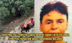Avustralyalı turistin cansız bedeni tarihi Likya Yolunda yürüyüş yapan bi grup tarafından bulundu
