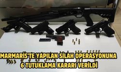 Marmaris’te yapılan silah operasyonuna 6 tutuklama kararı verildi