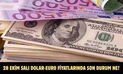 28 EKİM SALI DOLAR-EURO FİYATLARINDA SON DURUM NE?