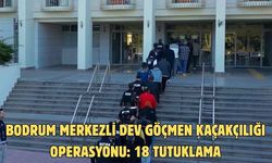 Bodrum merkezli dev göçmen kaçakçılığı operasyonu: 18 tutuklama