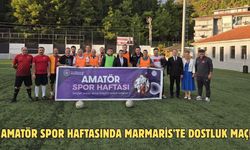Amatör spor haftasında Marmaris’te dostluk maçı