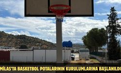 MİLAS’TA BASKETBOL POTALARININ KURULUMLARINA BAŞLANILDI