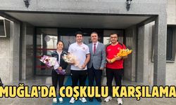 MUĞLA’DA COŞKULU KARŞILAMA