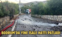 Bodrum’da Yine İsale Hattı Patladı
