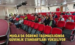 Muğla'da öğrenci taşımacılığında güvenlik standartları yükseliyor