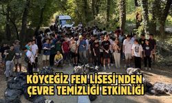 Köyceğiz Fen Lisesi’nden çevre temizliği etkinliği