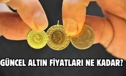 GÜNCEL ALTIN FİYATLARI NE KADAR?