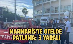 Marmaris’te otelde patlama: 3 yaralı