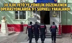 30 ilde FETÖ’ye yönelik düzenlenen operasyonlarda 91 şüpheli yakalandı