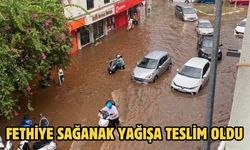 Fethiye sağanak yağışa teslim oldu