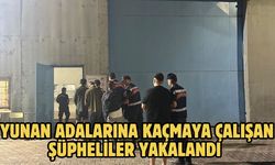YUNAN ADALARINA KAÇMAYA ÇALIŞAN ŞÜPHELİLER YAKALANDI