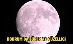 Bodrum’da Süper Ay güzelliği