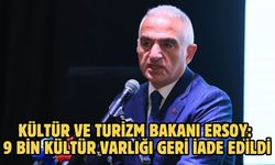 Kültür ve Turizm Bakanı Ersoy: 9 Bin Kültür Varlığı Geri İade Edildi