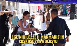 EGE’NİN LEZZETİ MARMARİS’İN COŞKUSUYLA BULUŞTU