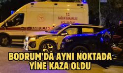 Bodrum’da Aynı Noktada Yine Kaza Oldu