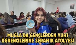 Muğla'da gençlerden yurt öğrencilerine seramik atölyesi