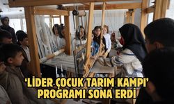 ‘Lider Çocuk Tarım Kampı’ programı sona erdi