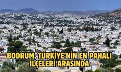 BODRUM, TÜRKİYE’NİN EN PAHALI İLÇELERİ ARASINDA