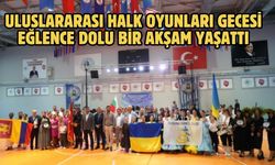 ULUSLARARASI HALK OYUNLARI GECESİ EĞLENCE DOLU BİR AKŞAM YAŞATTI