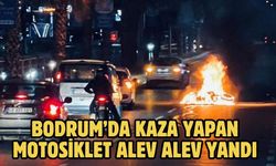 Bodrum’da Kaza Yapan Motosiklet Alev Alev Yandı