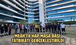MEAH’ta HAP masa başı tatbikatı gerçekleştirildi