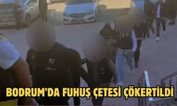 Bodrum’da fuhuş çetesi çökertildi