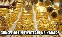 GÜNCEL ALTIN FİYATLARI NE KADAR?