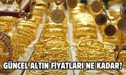 GÜNCEL ALTIN FİYATLARI NE KADAR?
