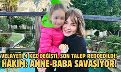 Velayeti 4 kez değişti, son talep reddedildi! Hâkim: Anne-baba savaşıyor!