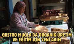 Gastro Muğla'da organik üretim ve eğitim için yeni adım