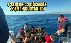 5’i çocuk 22 düzensiz göçmen kurtarıldı