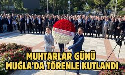 Muhtarlar Günü Muğla’da törenle kutlandı