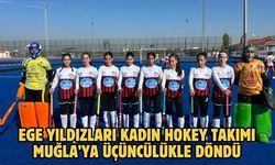 Ege Yıldızları Kadın Hokey Takımı Muğla’ya üçüncülükle döndü