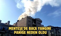 Menteşe'de baca yangını paniğe neden oldu