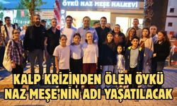 Kalp krizinden ölen Öykü Naz Meşe’nin adı yaşatılacak