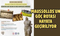 Maussollos'un göç rotası hayata geçiriliyor