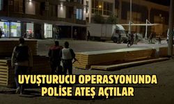 Uyuşturucu operasyonunda polise ateş açtılar