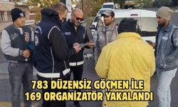 783 düzensiz göçmen ile 169 organizatör yakalandı