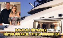 Kanadalı milyarder milyon dolarlık yatıyla Bodrum’da
