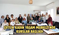Çiftlik Kadın Yaşam Merkezi’nde kurslar başladı