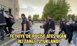 Fethiye’de polise ateş açan iki zanlı tutuklandı