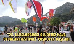 "25. Uluslararası Ölüdeniz Hava Oyunları Festivali" coşkuyla başladı