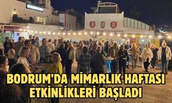 BODRUM’DA MİMARLIK HAFTASI ETKİNLİKLERİ BAŞLADI