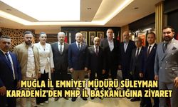 Muğla İl Emniyet Müdürü Süleyman Karadeniz’den MHP İl Başkanlığına Ziyaret
