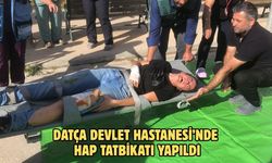Datça Devlet Hastanesi’nde HAP tatbikatı yapıldı